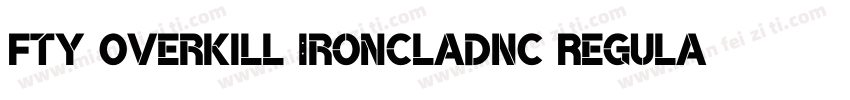 FTY OverKill IroncladNC Regular字体转换